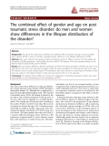 Báo cáo y học: "he combined effect of gender and age on post traumatic stress disorder: do men and women show differences in the lifespan distribution of the disorder"