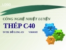 Công nghệ nhiệt luyện thép c40