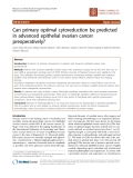 Báo cáo khoa học: "Can primary optimal cytoreduction be predicted in advanced epithelial ovarian cancer preoperatively?"