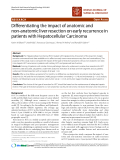 Báo cáo khoa học: "Differentiating the impact of anatomic and non-anatomic liver resection on early recurrence in patients with Hepatocellular Carcinoma"