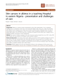 Báo cáo khoa học: "Skin cancers in albinos in a teaching Hospital in eastern Nigeria - presentation and challenges of care"