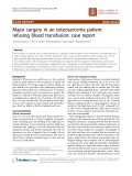 Báo cáo khoa học: "Major surgery in an osteosarcoma patient refusing blood transfusion: case report"