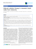 Báo cáo khoa học: "Adjuvant radiation therapy in metastatic lymph nodes from melanoma"