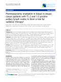 Báo cáo khoa học: "Postmastectomy irradiation in breast in breast cancer patients with T1-2 and 1-3 positive axillary lymph nodes: Is there a role for radiation therapy"