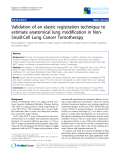 Báo cáo khoa học: " Validation of an elastic registration technique to estimate anatomical lung modification in NonSmall-Cell Lung Cancer Tomotherapy"