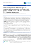 Báo cáo khoa học: "[18F]fluoroethylcholine-PET/CT imaging for radiation treatment planning of recurrent and primary prostate cancer with dose escalation to PET/CT-positive lymph node"