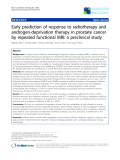 Báo cáo khoa học: "Early prediction of response to radiotherapy and androgen-deprivation therapy in prostate cancer by repeated functional MRI: a preclinical study"