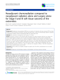 Báo cáo khoa học: " Neoadjuvant chemoradiation compared to neoadjuvant radiation alone and surgery alone for Stage II and III soft tissue sarcoma of the extremitie"