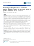 Báo cáo khoa học: "Proposing the lymphatic target volume for elective radiation therapy for pancreatic cancer: a pooled analysis of clinical evidence"