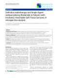 Báo cáo khoa học: " Definitive radiotherapy and Single-Agent radiosensitizing Ifosfamide in Patients with localized, irresectable Soft Tissue Sarcoma: A retrospective analysis"