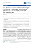 Báo cáo khoa học: "Use of serum squamous cell carcinoma antigen for follow-up monitoring of cervical cancer patients who were treated by concurrent chemoradiotherapy"