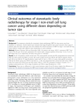 Báo cáo khoa học: "Clinical outcomes of stereotactic body radiotherapy for stage I non-small cell lung cancer using different doses depending on tumor size"