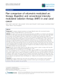 Báo cáo khoa học: "Plan comparison of volumetric-modulated arc therapy (RapidArc) and conventional intensitymodulated radiation therapy (IMRT) in anal canal cancer"