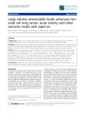 Báo cáo khoa học: "Large volume unresectable locally advanced nonsmall cell lung cancer: acute toxicity and initial outcome results with rapid arc"