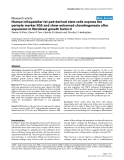 Báo cáo y học: "Human infrapatellar fat pad-derived stem cells express the pericyte marker 3G5 and show enhanced chondrogenesis after expansion in fibroblast growth factor-2"