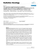 Báo cáo khoa học: " The membrane targeted apoptosis modulators erucylphosphocholine and erucylphosphohomocholine increase the radiation response of human glioblastoma cell lines in vitro"