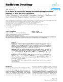 Báo cáo khoa học: "FDG-PET/CT imaging for staging and radiotherapy treatment planning of head and neck carcinoma"