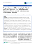 Báo cáo khoa học: "Prognosticators and Risk Grouping in Patients with Lung Metastasis from Nasopharyngeal Carcinoma: A more accurate and appropriate assessment of prognosis"