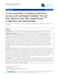 Báo cáo khoa học: " In vivo assessment of catheter positioning accuracy and prolonged irradiation time on liver tolerance dose after single-fraction 192 Ir high-dose-rate brachytherapy"