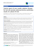 Báo cáo khoa học: "Toxicity report of once weekly radiation therapy for low-risk prostate adenocarcinoma: preliminary results of a phase I/II trial"