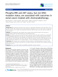 Báo cáo khoa học: "Phospho-ERK and AKT status, but not KRAS mutation status, are associated with outcomes in rectal cancer treated with chemoradiotherapy"