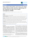 Báo cáo khoa học: "Prior surgical intervention and tumor size impact clinical outcome after precision radiotherapy for the treatment of optic nerve sheath meningiomas (ONSM)"