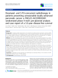 Báo cáo khoa học: " Docetaxel- and 5-FU-concurrent radiotherapy in patients presenting unresectable locally advanced pancreatic cancer: a FNCLCC-ACCORD/0201 randomized phase II trial’s pre-planned analysis and case report of a 5.5-year disease-free survival"