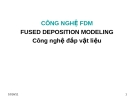 Công nghệ FDM- Công nghệ đắp vật liệu