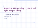 Argentina: Khủng hoảng nợ chính phủ, ngân hàng và tiền tệ