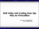 Giới thiệu môi trường thực tập Máy ảo VirtualBox