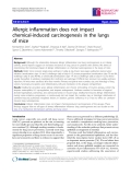 Báo cáo y học: "  Allergic inflammation does not impact chemical-induced carcinogenesis in the lungs of mice"