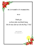 Đề tài : Đánh giá sự thoả mãn của khách hàng khi đi mua sắm tại siêu thị Big C Huế