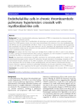 Báo cáo y học: " Endothelial-like cells in chronic thromboembolic pulmonary hypertension: crosstalk with myofibroblast-like cells"