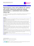 Báo cáo y học: "High frequency chest wall oscillation for asthma and chronic obstructive pulmonary disease exacerbations: a randomized sham-controlled clinical trial"