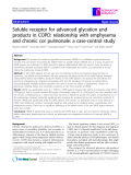 Báo cáo y học: " Soluble receptor for advanced glycation end products in COPD: relationship with emphysema and chronic cor pulmonale: a case-control study"