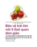 Bảo vệ trái tim với 5 thói quen đơn giản