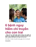 6 bệnh nguy hiểm chỉ truyền cho con trai