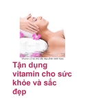 Tận dụng vitamin cho sức khỏe và sắc đẹp