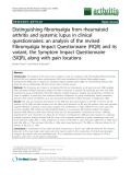 Báo cáo y học: "Distinguishing fibromyalgia from rheumatoid arthritis and systemic lupus in clinical questionnaires: an analysis of the revised Fibromyalgia Impact Questionnaire (FIQR) and its variant, the Symptom Impact Questionnaire (SIQR), along with pain locations"