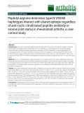 Báo cáo y học: "Peptidyl arginine deiminase type IV (PADI4) haplotypes interact with shared epitope regardless of anti-cyclic citrullinated peptide antibody or erosive joint status in rheumatoid arthritis: a case control study"