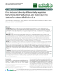 Báo cáo y học: "Diet-induced obesity differentially regulates behavioral, biomechanical, and molecular risk factors for osteoarthritis in mice"