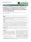 Báo cáo y học: " Localized 1H-NMR spectroscopy in patients with fibromyalgia: a controlled study of changes in cerebral glutamate/glutamine, inositol, choline, and N-acetylaspartate"