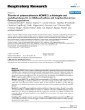 Báo cáo y học: " The role of polymorphisms in ADAM33, a disintegrin and metalloprotease 33, in childhood asthma and lung function in two German populations"