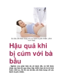 Hậu quả khi bị cúm với bà bầu