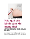 Hậu quả của bệnh cúm khi mang thai