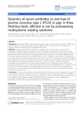 Báo cáo thú y: " Dynamics of serum antibodies to and load of porcine circovirus type 2 (PCV2) in pigs in three finishing herds, affected or not by postweaning multisystemic wasting syndrome"