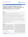 Báo cáo y học: "Field trial on glucose-induced insulin and metabolite responses in Estonian Holstein and Estonian Red dairy cows in two herds"