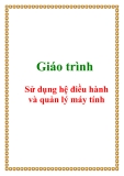 Giáo trình Sử dụng hệ điều hành và quản lý máy tính