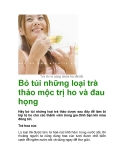 Bỏ túi những loại trà thảo mộc trị ho và đau họng