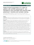 Báo cáo y học: "Atypical clinical presentation of a subset of patients with anti-RNA polymerase III - nonscleroderma cases associated with dominant RNA polymerase I reactivity and nucleolar staining"